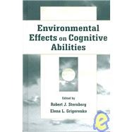 Environmental Effects on Cognitive Abilities by Sternberg, Robert J.; Grigorenko, Elena L.; Grigorenko, Elena L.; Ogbu, John U., 9780805831832