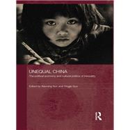 Unequal China: The political economy and cultural politics of inequality by Sun; Wanning, 9781138851832
