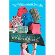 Mother-daughter Book Camp by Frederick, Heather Vogel, 9781442471832