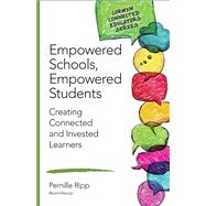 Empowered Schools, Empowered Students by Ripp, Pernille S., 9781483371832