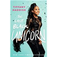 The Last Black Unicorn by Haddish, Tiffany, 9781501181832