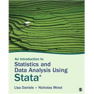 An Introduction to Statistics and Data Analysis Using Stata by Daniels, Lisa; Minot, Nicholas, 9781506371832
