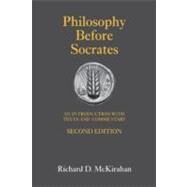 Philosophy Before Socrates : An Introduction with Texts and Commentary by Mckirahan, Richard D., Jr., 9781603841832