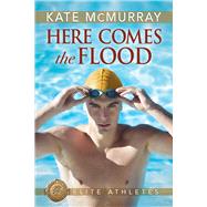Here Comes the Flood by McMurray, Kate, 9781641081832