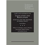 Cases and Materials on Legislation and Regulation by Eskridge Jr., William N.; Brudney, James J.; Chafetz, Josh; Frickey, Philip P.; Garrett, Elizabeth, 9781683281832
