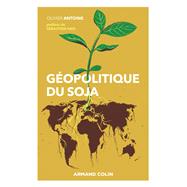 G�opolitique du soja by Olivier Antoine, 9782200641832