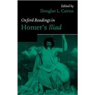 Oxford Readings in Homer's Iliad by Cairns, Douglas L., 9780198721833