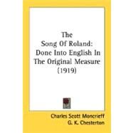 Song of Roland : Done into English in the Original Measure (1919) by Moncrieff, Charles S.; Chesterton, G. K.; Saintsbury, George, 9780548731833