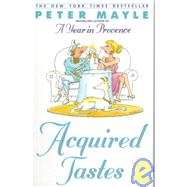 Acquired Tastes by MAYLE, PETER, 9780553371833