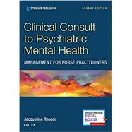 Clinical Consult to Psychiatric Mental Health Management for Nurse Practitioners by Rhoads, Jacqueline; Mandos, Laura A.; Reinhold, Jennifer A., 9780826161833