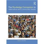 The Routledge Companion to Alternative and Community Media by Atton, Chris, 9781138391833