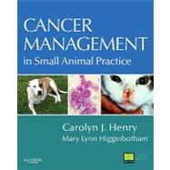 Cancer Management in Small Animal Practice by Henry, Carolyn J., 9781416031833