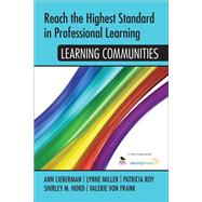 Reach the Highest Standard in Professional Learning by Hord, Shirley M.; Roy, Patricia; Lieberman, Ann (CON); Miller, Lynne (CON); Von Frank, Valerie (CON), 9781452291833
