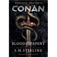 Conan - Blood of the Serpent The All-New Chronicles of the Worlds Greatest Barbarian Hero by Stirling, S. M., 9781803361833