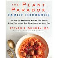 The Plant Paradox Family Cookbook by Gundry, Steven R., M.D., 9780062911834