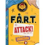 F.A.R.T. Attack! Kids Strike Back by Bakalian, Peter, 9781534451834