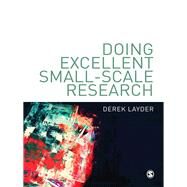 Doing Excellent Small-Scale Research by Derek Layder, 9781849201834
