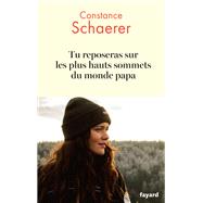 Tu reposeras sur les plus hauts sommets du monde papa by Constance Schaerer, 9782213731834