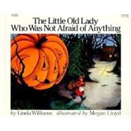 The Little Old Lady Who Was Not Afraid of Anything by Williams, Linda, 9780064431835