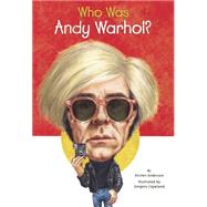 Who Was Andy Warhol? by Anderson, Kirsten, 9780606361835