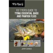 Fly Tyer's Guide to Tying Essential Bass and Panfish Flies by Darkes, Jerry, 9780762791835