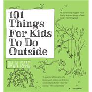101 Things for Kids to do Outside by Dawn Isaac, 9780857831835