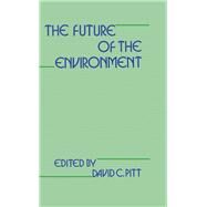 The Future of the Environment by Pitt,David, 9781138991835