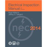 Electrical Inspection Manual, 2014 Edition by Williams, Noel; Sargent, Jeffrey S., 9781284041835