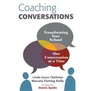 Coaching Conversations : Transforming Your School One Conversation at a Time by Linda Gross Cheliotes, 9781412981835