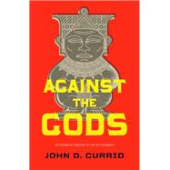 Against the Gods by Currid, John D., 9781433531835