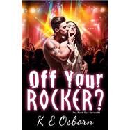 Off Your Rocker? by Osborn, K. E., 9781503061835