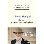 Europe : le mythe comme mtaphore by Alberto Manguel, 9782213721835