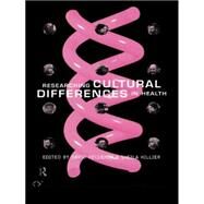 Researching Cultural Differences in Health by Hillier; SHEILA, 9780415111836