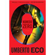 Numero Zero by Eco, Umberto; Dixon, Richard, 9780544811836