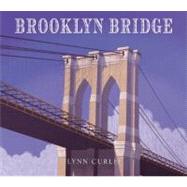 Brooklyn Bridge by Curlee, Lynn; Curlee, Lynn, 9780689831836
