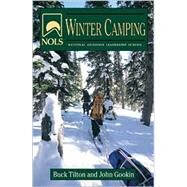 NOLS Winter Camping by Gookin, John; Tilton, Buck, 9780811731836