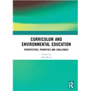 Curriculum and environmental education: Perspectives, priorities and challenges by Reid; Alan, 9781138501836