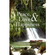 Peace, Love and Happiness by Jackson, Tamara, 9781462851836