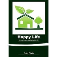Happy Life by Chris, Cain, 9781505721836
