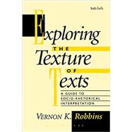 Exploring the Texture of Texts by Robbins, Vernon K., 9781563381836