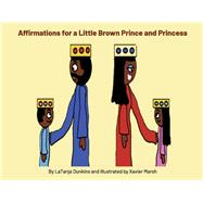 Affirmations of a Brown Prince and Princess by Dunkins, LaTanja; Marsh, Xavier, 9781667881836