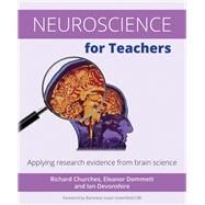Neuroscience for Teachers by Churches, Richard; Dommett, Eleanor; Devonshire, Ian; Greenfield, Susan, 9781785831836