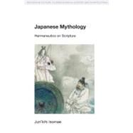 Japanese Mythology: Hermeneutics on Scripture by Isomae,Jun'ichi, 9781845531836