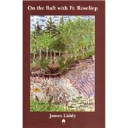 On the Raft With Fr. Roselip by Liddy, James, 9781903631836