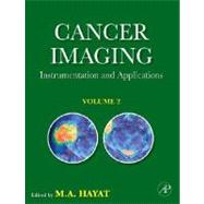Cancer Imaging: Instrumentation And Applications by Hayat, M.A., 9780123741837