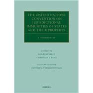 The United Nations Convention on Jurisdictional Immunities of States and Their Property A Commentary by O'Keefe, Roger; Tams, Christian J., 9780199601837