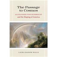 The Passage to Cosmos by Walls, Laura Dassow, 9780226871837