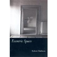 Eccentric Spaces by Harbison, Robert, 9780262581837