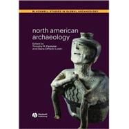 North American Archaeology by Pauketat, Timothy R.; Loren, Diana DiPaolo, 9780631231837
