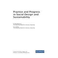 Practice and Progress in Social Design and Sustainability by Siu, Kin Wai Michael; Wong, Yin Lin, 9781522541837